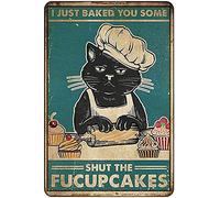 Xiddxu Metal Plate Signage Cat I Just Baked You Some Shut The Satin Portrait Poster Metal Poster Plaques for Home Living Room Kitchen Cafe Bar Wall Decor Tin Sign Metal Signs Vintage 8x12 Inch