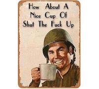 Xiddxu Metal Plate Signage How About A Nice Cup of Shut The Fu-ck Up Metal Poster Plaques for Home Living Room Kitchen Cafe Bar Wall Decor Tin Sign Metal Signs Vintage 8x12 Inch