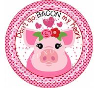Xiddxu Metal Round Tin Sign Don't Go Bacon My Heart Pig Rustic Wall Decor Retro Poster Plaque Metal Tin Sign Home Coffee Shop Decor Metal Sign Gift for Friends Family Women Girl 6x6 Inch