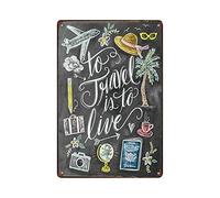 Xiddxu Metal Tin Sign Retro Wall Decor to Travel is to Live Decor Bar Pub Home Vintage Metal Poster Plaques for Home Living Room Kitchen Cafe Bar Wall Decor Tin Sign Metal Signs Vintage 8x12 Inch