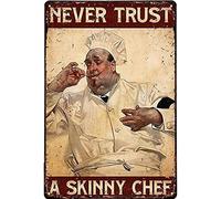 Xiddxu Metal Vintage Tin Sign Decor Never Trust A Skinny Chef Metal Tin Sign Wall Poster Plaque for Home Kitchen Bar Pub Club Coffee Shop Decor 5.5x8 Inch