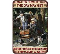 Xiddxu No Matter How Difficult The Day May Get Never Forget The Reason You Became A Nurse Artwork Signs for Home Novelty Metal Tin Signs Retro Plate Desserts Shop Cafe Decor Farmhouse Sign 8x12 Inch