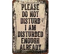 Xiddxu Please Do Not Disturb I Am Disturbed Enough Already Retro Vintage Decorative Tin Metal Sign for Home Kitchen Bar Office Wall Hanging Decor Sign 5.5 * 8inch