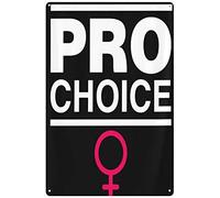 Xiddxu Pro Choice My Body My Choice Pro Choice Metal Tin Sign Posters Wall Decor Aluminum Plate Feminist Sign Home Living Room Hanging Decor Women Choice Sign 8x12 Inch