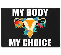 Xiddxu Pro Choice Uterus My Body My Choice Feminist Women's Rights Metal Tin Sign Posters Wall Decor Aluminum Plate Feminist Sign Home Living Room Hanging Decor Women Choice Sign 12x16 Inch