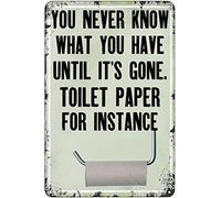 Xiddxu Vintage Tin Metal Sign You Never Know What You Have Until It's Gone Toilet Paper for Instance Decor Poster Wall Art Decor Kitchen for Home Cafes Sign 6x8 Inch Plaque