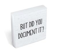 XIHIRCD But Did You Document It Wooden Box Sign, 5x5in Office Wood Box Sign Desk Decor Funny Decorative Block Sign for Home Office Shelf Wall Decoration (White)