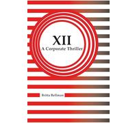 XII: A Deadly Game of Money, Power, and Murder in the Corporate World