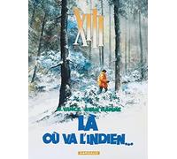 XIII: La Ou Va L'Indien: Tome 2