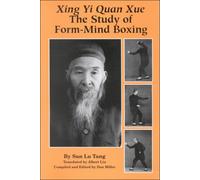 Xing Yi Quan Xue: The Study of Form-Mind Boxing