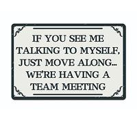 XingFox If You See Me Talking to Myself We're Having a Team Meeting 8x12 Inch Metal Hanging Sign, Suitable for Man Cave, Business, Office Decoration Bar Cubicle Decor
