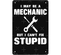 XingFox Metal Tin Sign Wall Art- 8x12 Inch I may be a Mechanic but I Can' t fix stupid- Funny Vintage Decor Bar Kitchen Man Cave Farm Home Wall Art