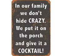 XingFox Nice Tin Sign Metal Signs We Don'T Hide Crazy We Put It On The Porch And Give It A Cocktail Vintage Look Gift 8x12 Inch