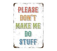 XingFox Please Don't Make Me Do Stuff Metal Tin Sign, Sarcastic Joke for Home Office Man Cave Bedroom Garage 8x12 Inch01