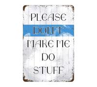 XingFox Please Don't Make Me Do Stuff Metal Tin Sign, Sarcastic Joke for Home Office Man Cave Bedroom Garage 8x12 Inch