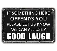 XIULUAN Funny Sarcastic Metal Tin Sign Wall Decor Man Cave Bar Decor If Some Thing Here Offends You Please Let Us Know 12 x 8 Inches