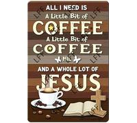 XJPXFQ Vintage Tin Sign - All I Need Today Is A Little Bit Of Coffee And A Whole Lot Of Jesus - Wall Art For Home Or Office Decore Poster For Spiritual - Metal Plaque 8 Inch X 12 Inch