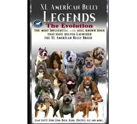 XL American Bully Legends: The Evolution