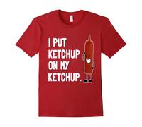 (XL) I Put Ketchup on My Ketchup T Shirt Ketchup Lover Gift-Father's Day