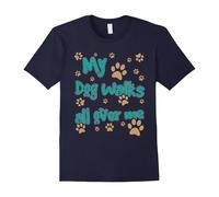 (XL) My Dog Walks All Over Me Dog Lover T-Shirt-Father's Day