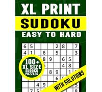 XL Print Sudoku Easy to Hard | 100+ XL Size Sudoku Puzzles with Solutions: XL Print Sudoku Puzzle Book to Help Develop Logic, Improve Concentration, ... XL Print Sudoku Puzzle Book Collection)
