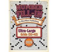 Xlarge Number Fill-In Puzzles: A High-Difficulty Number Fill-In Book with Ultra-Large Grids (32x42)for Maximum Brain Challenge