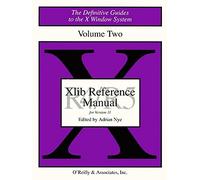 Xlib Reference Manual R5 V2 3e (DEFINITIVE GUIDES TO THE X WINDOW SYSTEM)