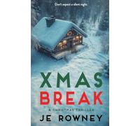 Xmas Break: A Christmas Thriller (Psychological Thriller Books by J.E. Rowney)