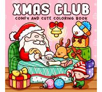 Xmas Club: Comfy and Cute Coloring Book for Adults and Teens with Cozy Christmas Scenes and Holiday Friends for Relaxation