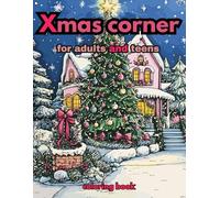 Xmas corner coloring book for adults and teens: With Adorable Christmas Objects and Holiday Stuff