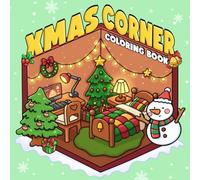 Xmas Corner Coloring Book: Tiny Christmas Nooks Coloring Pages featuring Cute Critters in Pocket Winter Spaces, Mini Festive Rooms, and Cozy Designs for All Ages Creativity