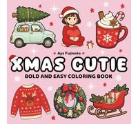 Xmas Cutie: Bold and Easy coloring book for Teens & Adults: Simple, Bold Holiday Designs for Relaxation / Christmas Cutie