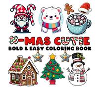 Xmas Cutie: Bold & Easy Coloring Book for Adults and Teens, Featuring Winter Holiday Stuff, Cute Cozy Christmas Inspired Bold and Easy Coloring Book ... (Cozy X-max Bold and Easy Coloring Books)