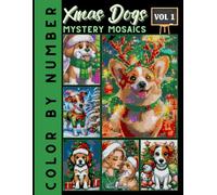 Xmas Dog Mystery Mosaics Color by Number: Coloring Book for Adults and Teens Relaxation and Fun Volumn 1 (Xmas Dog color by number)