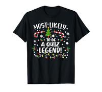 Xmas Quizzers Christmas Most Likely to Be A Quiz Legend T-Shirt