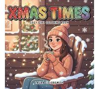 Xmas Times - Cozy Girl Coloring Book: Relaxing Christmas Coloring for Adults & Teens | Cozy Scenes for Calm, Comfort, and Stress Relief (Coloring Book for Christmas)