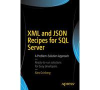 XML and JSON Recipes for SQL Server: A Problem-Solution Approach