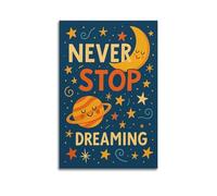 XMUXCY Canvas Wall Art Posters Inspiration Never Stop Dreaming Unframe-style Modern Decor for Living Room Bedroom Office 12x18inch(30x45cm)