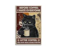 XMXPOSTARS Black Cat Metal Poster Before Coffee I Hate Everyone Afeter Coffee I Feel Good About Hating Everyone Funny Kitty Poster, Vintage Canvas Wall Art Inspirational Printing for Wall Decoration R