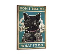 XMXPOSTARS Don't Tell Me What To Do Funny Cat Motivational Poster, Vintage Canvas Wall Art Inspirational Printing for Wall Decoration Room Aesthestic 24x36inch(60x90cm) Frame-style-1