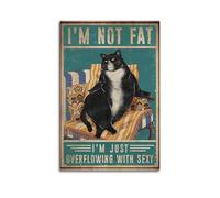XMXPOSTARS I Am Not Fat,i Just Ovetfolwing with Sexy-funny Cat Poster, Vintage Canvas Wall Art Inspirational Printing for Wall Decoration Room Aesthestic 12x18inch(30x45cm) Unframe-style
