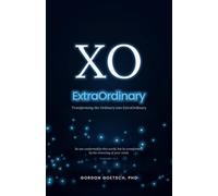 XO ExtraOrdinary: Transforming the Ordinary into ExtraOrdinary