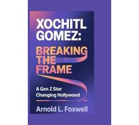 Xochitl Gomez: Breaking the Frame: A Gen Z Star Changing Hollywood