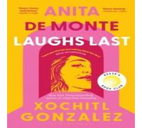 Xochitl Gonzalez Anita de Monte Laughs Last : A Reese Witherspoon Book Club Pick Xochitl Gonzalez Multicolor