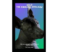 Xolo The Hairless Hooligan: Quirks and Care of the Mexican Hairless Dog
