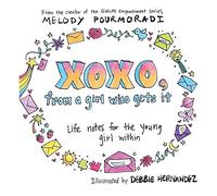 xoxo, from a girl who gets it: life notes for the young girl within