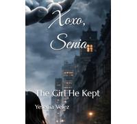 Xoxo, Senia: The Girl He Kept: 1