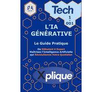 Xplique-Tech 1-001 L'IA Générative (Xplique 1-Tech)