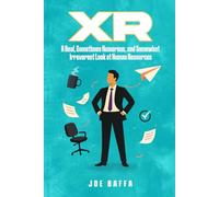 XR: A Real, Sometimes Humorous, and Somewhat Irreverent Look at Human Resources