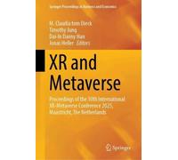 XR and Metaverse: Proceedings of the 10th International XR-Metaverse Conference 2025, Maastricht, The Netherlands (Springer Proceedings in Business and Economics)